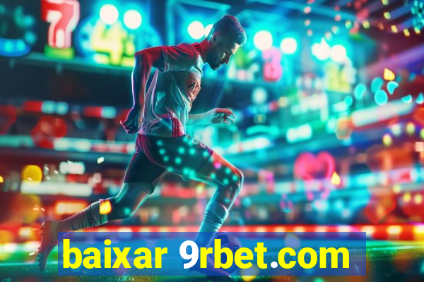 baixar 9rbet.com